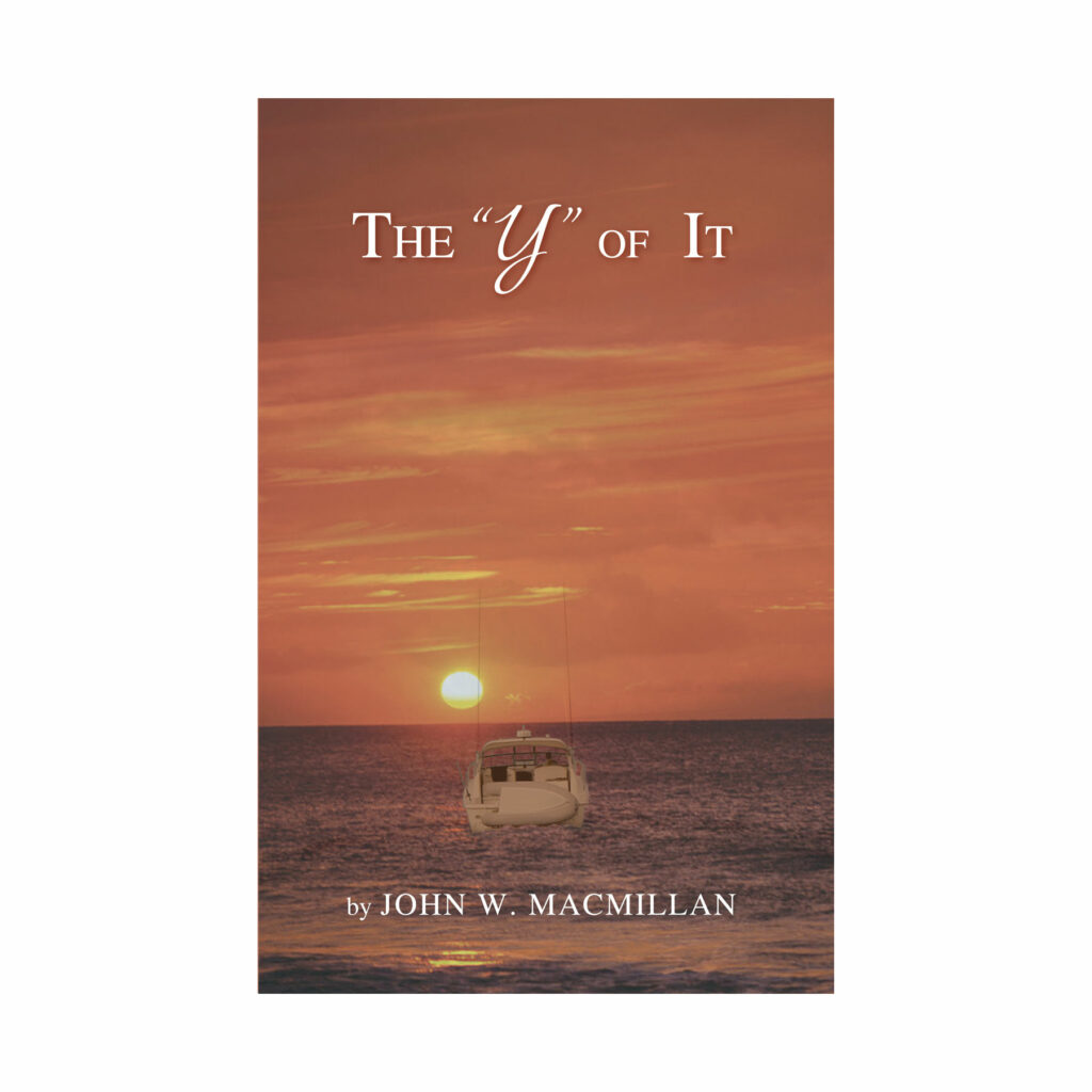 THE “Y” OF IT BY JOHN W. MACMILLAN